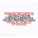 Cover for album: George Crumb / Stefano Gervasoni / Georg Friedrich Haas - Makrokosmos Quartet – Magical Worlds Of Sound(CD, Album)