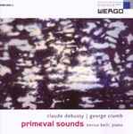 Cover for album: Claude Debussy, George Crumb | Enrico Belli – Primeval Sounds(2×CD, Album)