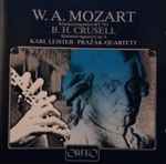 Cover for album: W.A. Mozart / B. H. Crusell, Karl Leister, Pražák Quartet – Mozart: B. H. Klarinettenquintett Kv 581 / B. H. Crusell: Klarinettenquartett Op. 4