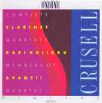 Cover for album: Crusell, Kari Kriikku, Members Of Avanti! Quartet – Complete Clarinet Quartets