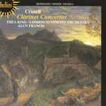 Cover for album: Crusell – Thea King, London Symphony Orchestra, Alun Francis – Clarinet Concertos(CD, Reissue)