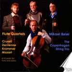 Cover for album: Crusell, Devienne, Krommer, Mozart, Mikael Beier, The Copenhagen String Trio – Flute Quartets(2×CD, Compilation)