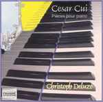 Cover for album: César Cui – Christoph Deluze – Pièces Pour Piano(CD, Album)