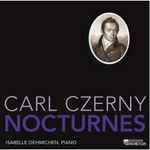 Cover for album: Carl Czerny, Isabelle Oehmichen – Carl Czerny - Nocturnes(CD, Stereo)
