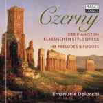 Cover for album: Czerny - Emanuele Delucchi – Der Pianist Im Klassischen Style Op.856, 48 Preludes & Fugues(2×CD, Album)