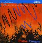Cover for album: Jeremy Dale Roberts, Kreutzer Quartet, Aaron Shorr – Tristia - Croquis(CD, Album)