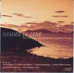 Cover for album: David Gompper + Jeremy Dale Roberts + Katerina Stamatelos + Richard Pearson Thomas - John Muriello, David Gompper - Constantin Cavafy – Shades Of Love - Four Cycles To The Poetry Of Constantin Cavafy(CD, Album)