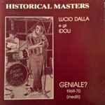 Cover for album: Lucio Dalla E Gli Idoli – Geniale? 1969-70 (Inediti)