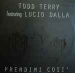 Cover for album: Todd Terry Featuring Lucio Dalla – Prendimi Così