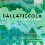 Cover for album: Dallapiccola / Monica Piccinini, Alda Caiello, Elisabetta Pallucchi, Roberto Abbondanza, Filippo Farinelli – Complete Songs(2×CD, Album)