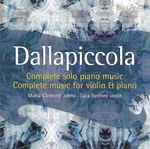 Cover for album: Dallapiccola - Maria Clementi, Luca Fanfoni – Complete Solo Piano Music / Complete Music For Violin & Music(CD, Album, Stereo)