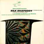 Cover for album: Silk Rhapsody (Rhapsodie De La Soie) & Trio Pour Flute, Hautbois Et Piano
