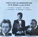 Cover for album: F. Strauss  G. Rossini  J.Z. Bartoš  J. M. Damase  K. Schwertsik  K. Slavický - Martin Wolfrum, Rudolf Mazač, Richard Kratzmann – Virtuose Kammermusik Für Horn Und Klavier(LP)