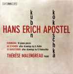 Cover for album: Hans Erich Apostel, Thérèse Malengreau – Kubiniana / 60 Schemen / 10 Variationen(SACD, Hybrid, Multichannel, Stereo, Album)