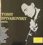 Cover for album: Sarabande In E Minor (Le Triomphe Des Sens)Tossy Spivakovsky – Recital(CD, Compilation, Reissue, Remastered, Mono)