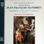 Cover for album: Jean-François Dandrieu / Brigitte Haudebourg – Premier Livre de Clavecin (extraits)(LP, Album)