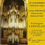 Cover for album: J.F Dandrieu, César Franck, Georges Lartigau – Noëls Pour Orgue - Pièces Sur Des Thèmes De Noël(CD, )