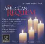 Cover for album: Richard Danielpour - Carl St. Clair (2), Pacific Symphony Orchestra – An American Requiem(CD, Album, Stereo)