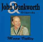 Cover for album: John Dankworth, John Horler, Malcolm Creese, Allan Ganley – Moon Valley(CD, Album)