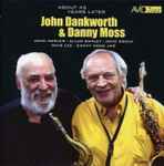 Cover for album: John Dankworth & Danny Moss – About 42 Years Later(CD, Album)