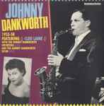 Cover for album: Johnny Dankworth Featuring Cleo Laine With  The John Dankworth Orchestra And The The Johnny Dankworth Seven – 1953 - 1958