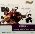 Cover for album: Un sarao de la ChaconaKithara, Shirley Rumsey, Christopher Wilson (2) – Musica Mediterranea (Music Of The Italian & Spanish Renaissance)(CD, Album)