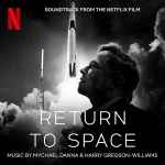 Cover for album: Mychael Danna & Harry Gregson-Williams – Return To Space (Soundtrack From The Netflix Film)(36×File, MP3, Album)