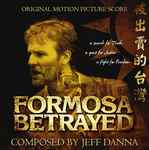 Cover for album: Formosa Betrayed (Original Motion Picture Score)(13×File, AAC, Album)
