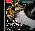 Cover for album: Arban, Angelo Cavallo, Michele Fontana – Fantasies On Verdi Operas(2×CD, Album)