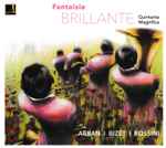 Cover for album: Quintette Magnifica / Arban | Bizet | Rossini – Fantaisie Brillante(CD, Album, Reissue)