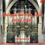 Cover for album: Louis-Claude Daquin / Christian Mouyen – Nouveau Livre De Noëls Pour L'Orgue(CD, Album)