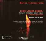 Cover for album: Marina Tchebourkina, Louis Claude Daquin – L'Œuvre Intégrale Pour Orgue = Complete Organ Works(CD, )