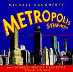 Cover for album: Michael Daugherty - Baltimore Symphony Orchestra, David Zinman – Metropolis Symphony