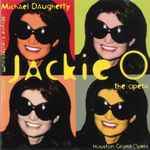 Cover for album: Michael Daugherty, Wayne Koestenbaum, Houston Grand Opera – Jackie O (The Opera)