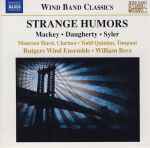 Cover for album: Mackey • Daugherty • Syler • Maureen Hurd • Todd Quinlan • Rutgers Wind Ensemble • William Berz – Strange Humors(CD, Album)