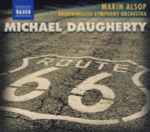 Cover for album: Michael Daugherty, Marin Alsop, Bournemouth Symphony Orchestra – Route 66 • Ghost Ranch • Sunset Strip • Time Machine(CD, Album)