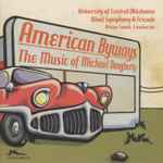 Cover for album: Michael Daugherty, The University Of Central Oklahoma Wind Symphony, Brian Lamb – American Byways (The Music Of Michael Daugherty)(9×File, MP3, Album)