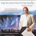 Cover for album: May We Never Have To Say Goodbye(CD, Album)