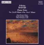 Cover for album: Félicien David - Ilona Prunyi, Eszter Perenyi, Tibor Párkányi – Piano Trios No. 2 In D Minor •  No. 3 In C Minor
