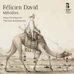Cover for album: Félicien David, Tassis Christoyannis, Thanassis Apostolopoulos – Mélodies(CD, Album)