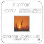 Cover for album: Kodaly, Mendelssohn, Debussy, Monteverdi, David, Concentus Vocalis Wien, Herbert Böck – A Cappella