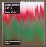 Cover for album: Johann Nepomuk David, Wolfgang Stockmeier – Organ Works(CD, )