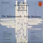 Cover for album: Max Reger, Johann Nepomuk David, Walter Supper, Heinz Wunderlich (2) – Die Orgel In Jahrhunderten Und Ihre Stilepochen- Die Spätromantik - Frühe Moderne(LP, Stereo)