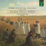 Cover for album: Padre Davide da Bergamo - Luca Sartore – Sacred Organ Works(CD, Album)
