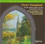 Cover for album: Wells Cathedral Choir, Rupert Gough, Malcolm Archer – 'Christ Triumphant' (Great Hymn Tunes Of The Twentieth Century)(CD, )