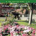 Cover for album: Wells Cathedral Choir, Rupert Gough, Malcolm Archer – All Things Bright And Beautiful (Hymns For Children)(CD, Album)