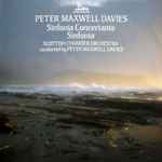 Cover for album: Peter Maxwell Davies, Scottish Chamber Orchestra – Sinfonia Concertante / Sinfonia