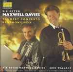 Cover for album: Sir Peter Maxwell Davies – John Wallace (4), Scottish National Orchestra, Scottish Chamber Orchestra, Sir Peter Maxwell Davies – Trumpet Concerto • Symphony No.4(CD, Album)