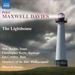 Cover for album: Peter Maxwell Davies : Neil Mackie (2), Christopher Keyte, Ian Comboy, Members Of The BBC Philharmonic – The Lighthouse