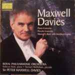 Cover for album: Maxwell Davies - Royal Philharmonic Orchestra, Kathryn Stott • Stewart McIlwham, Sir Peter Maxwell Davies – Piano Concerto / Piccolo Concerto / Maxwell's Reel, With Northern Lights(CD, )